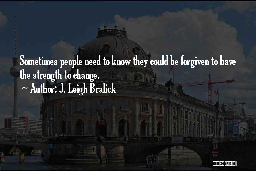 J. Leigh Bralick Quotes 1200282