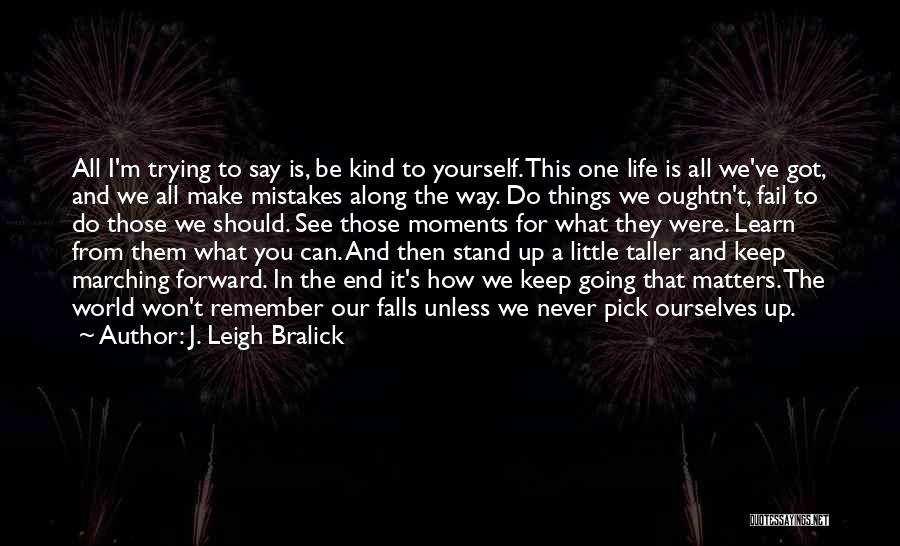 J. Leigh Bralick Quotes 1449662