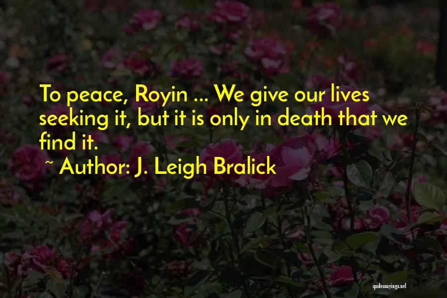 J. Leigh Bralick Quotes 2214387