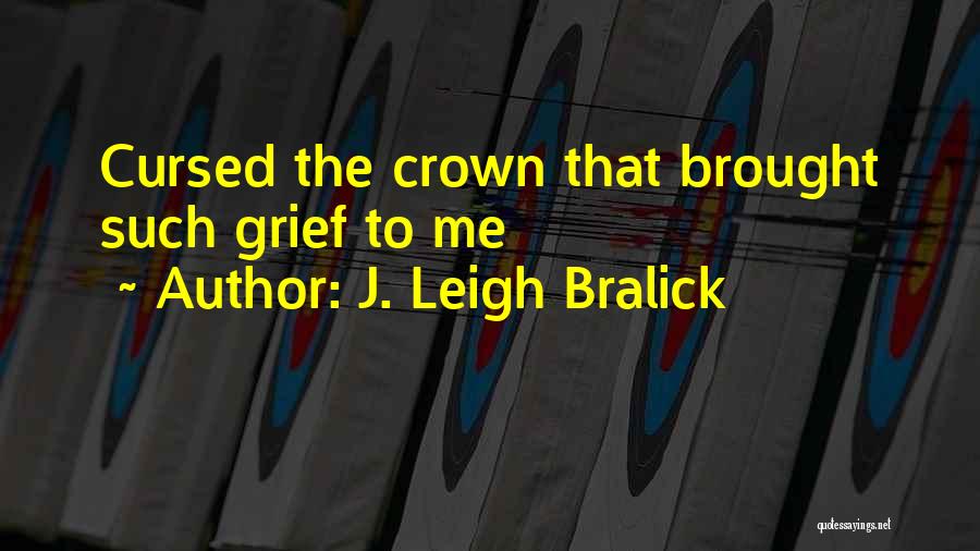J. Leigh Bralick Quotes 78641