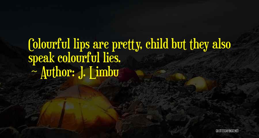 J. Limbu Quotes 1873762