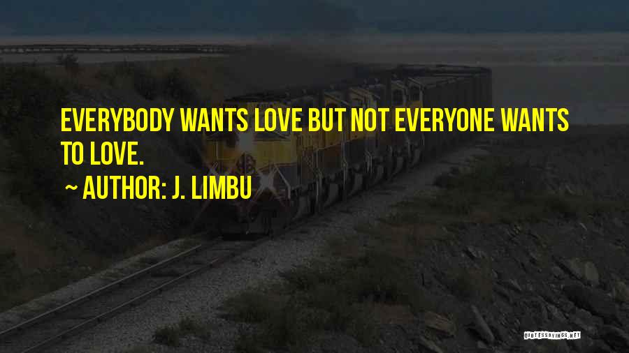 J. Limbu Quotes 633380