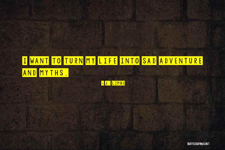 J. Limbu Quotes 701576 J. Limbu Quotes 701576