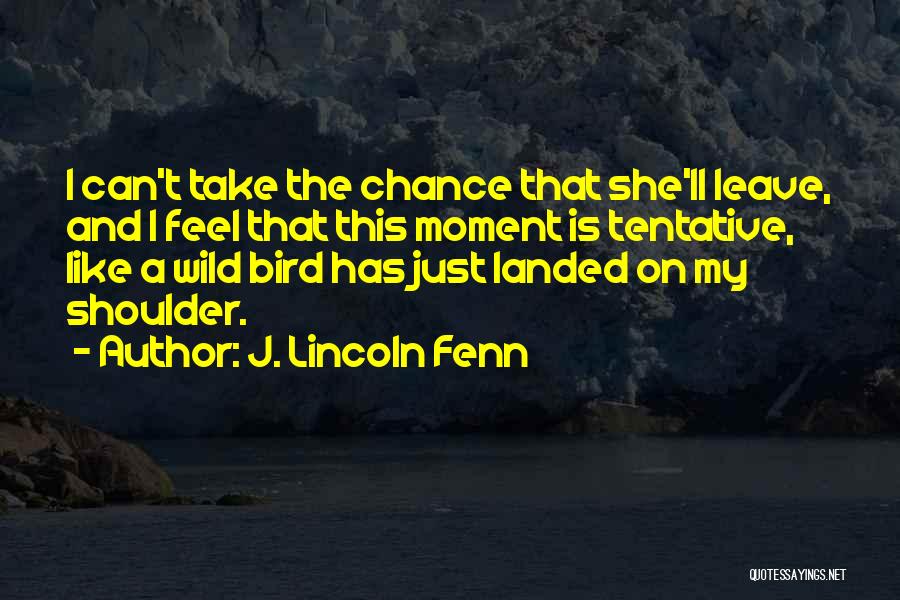 J. Lincoln Fenn Quotes 1828083