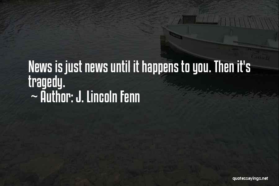 J. Lincoln Fenn Quotes 377560