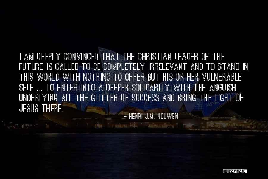 J M A Quotes By Henri J.M. Nouwen J M A Quotes By Henri J.M. Nouwen