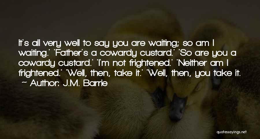 J.M. Barrie Quotes 1272532