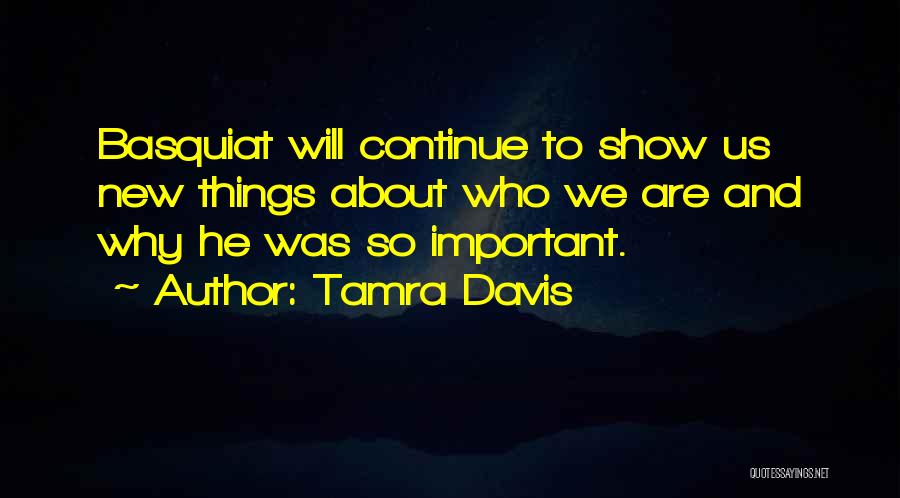 J M Basquiat Quotes By Tamra Davis