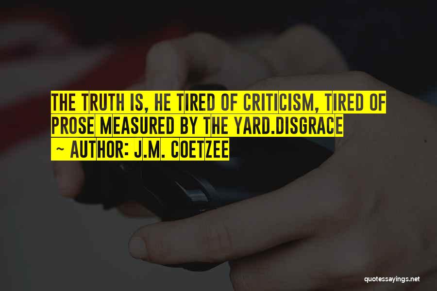 J M Coetzee Disgrace Quotes By J.M. Coetzee