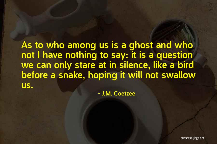J.M. Coetzee Quotes 1658122 J.M. Coetzee Quotes 1658122