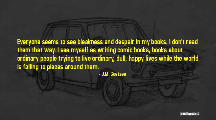 J.M. Coetzee Quotes 294178 J.M. Coetzee Quotes 294178