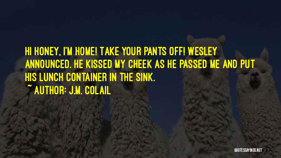 J.M. Colail Quotes 1582417