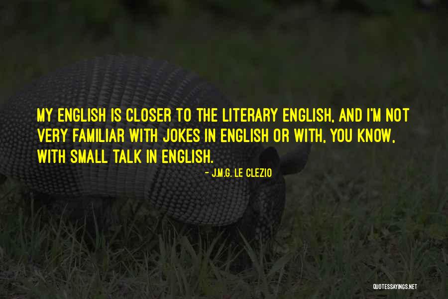 J.M.G. Le Clezio Quotes 1876998 J.M.G. Le Clezio Quotes 1876998