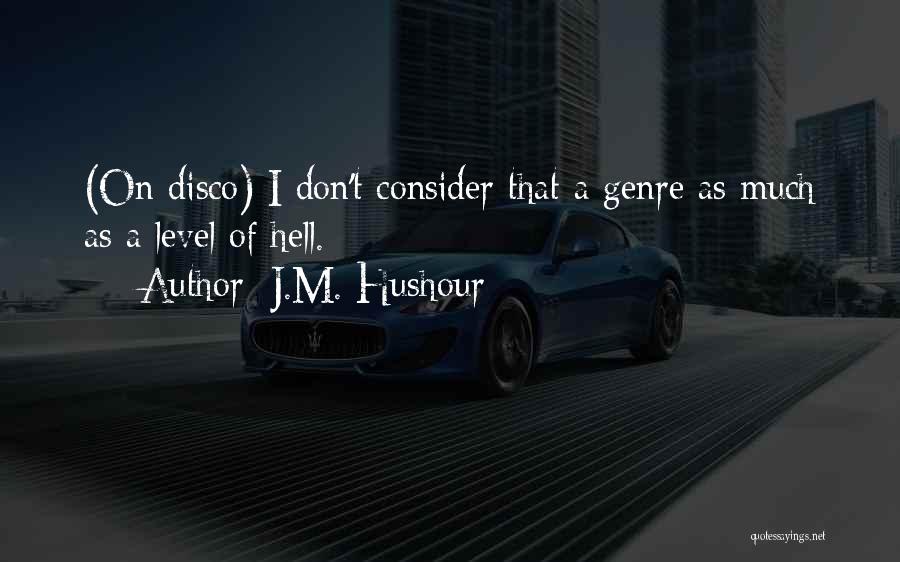 J.M. Hushour Quotes 413031