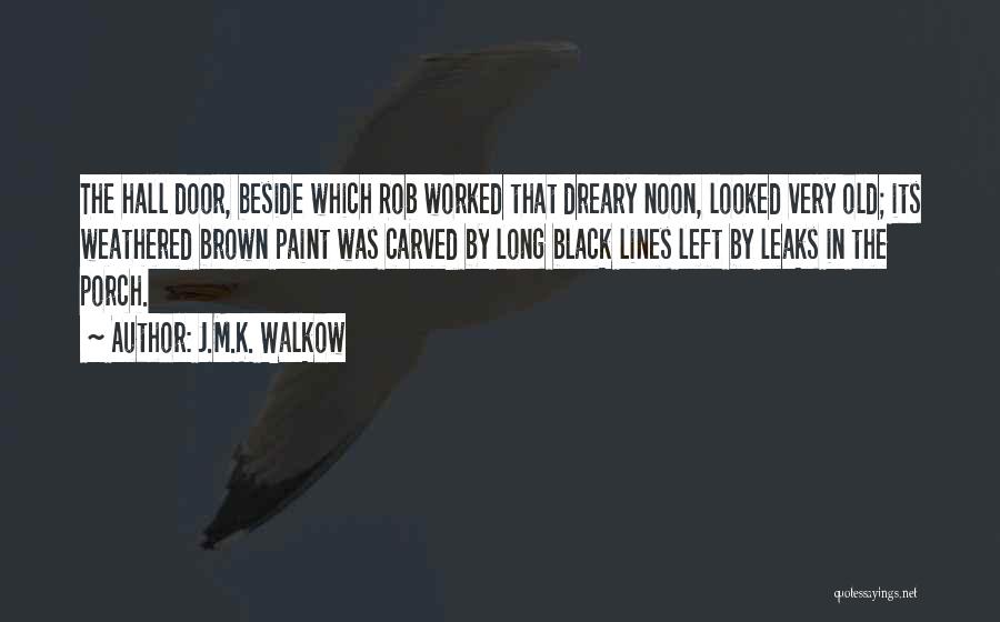 J.M.K. Walkow Quotes 1284798