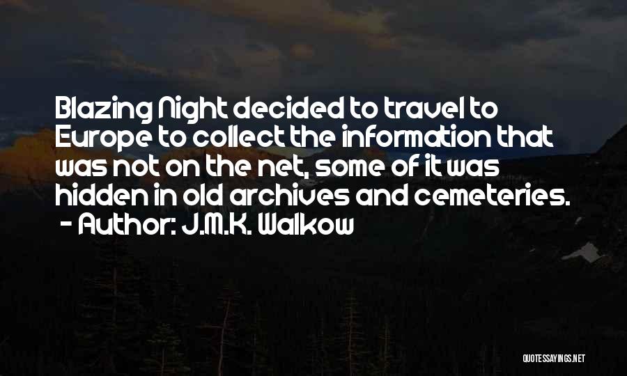 J.M.K. Walkow Quotes 145648