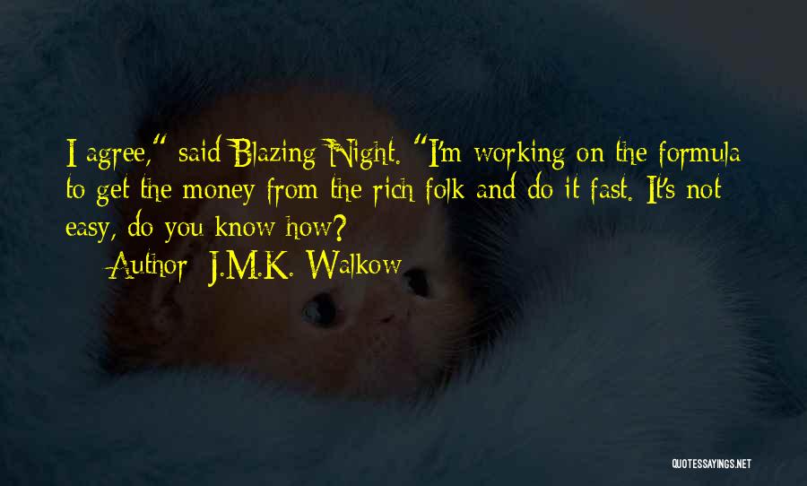 J.M.K. Walkow Quotes 257351