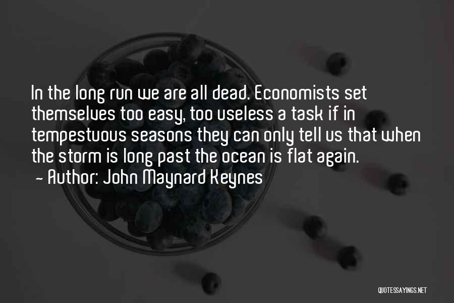 J M Keynes Quotes By John Maynard Keynes