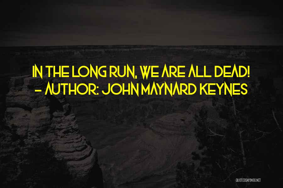 J M Keynes Quotes By John Maynard Keynes