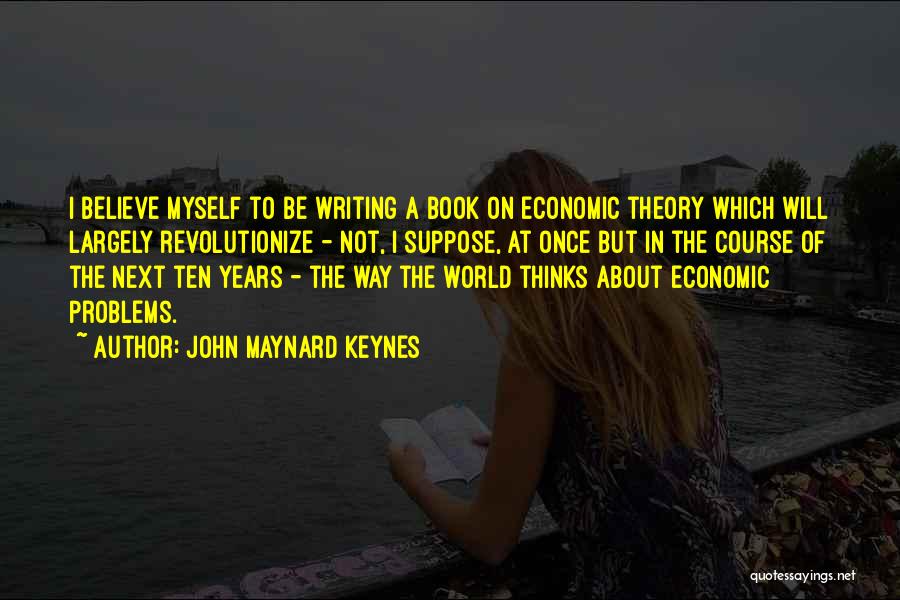 J M Keynes Quotes By John Maynard Keynes