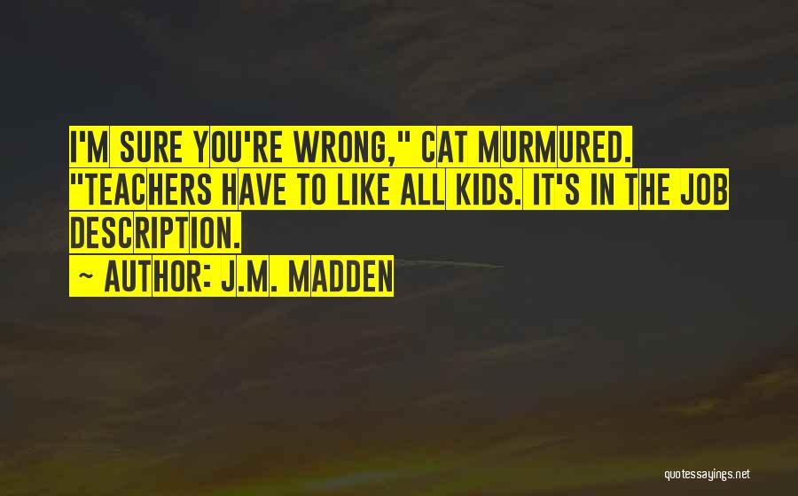J.M. Madden Quotes 1160912