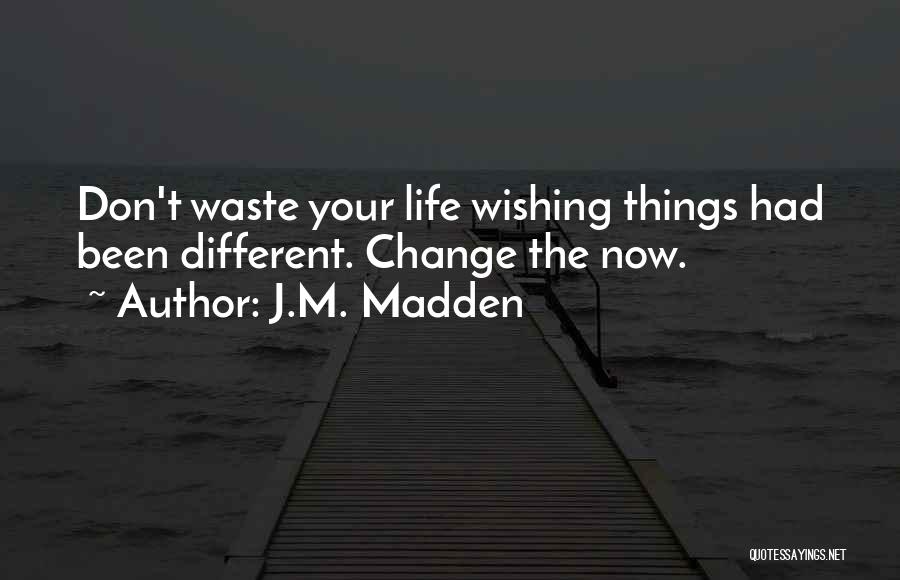 J.M. Madden Quotes 1276695