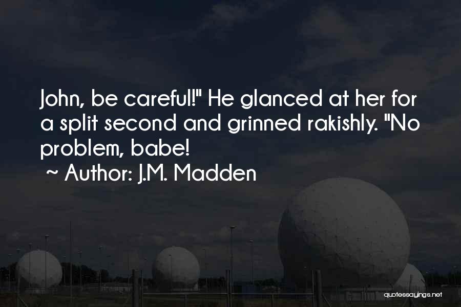 J.M. Madden Quotes 1578779