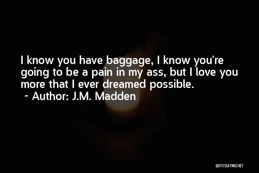 J.M. Madden Quotes 736159