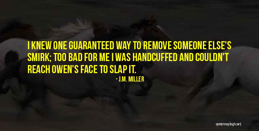 J.M. Miller Quotes 100827 J.M. Miller Quotes 100827