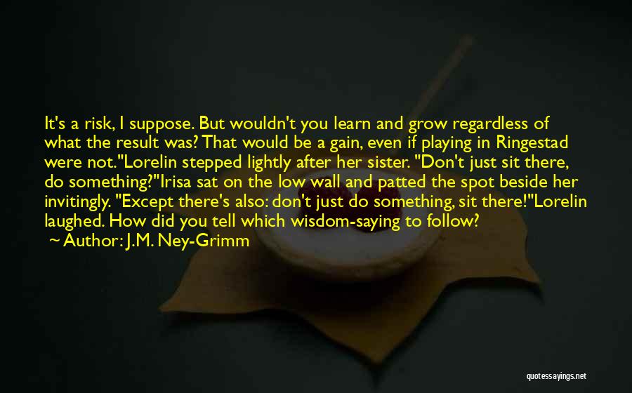 J.M. Ney-Grimm Quotes 1342384
