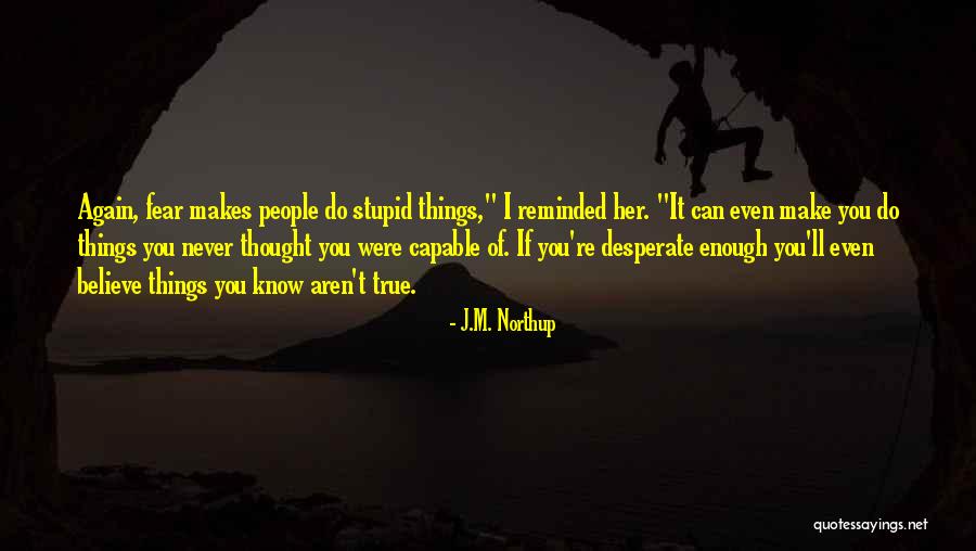J.M. Northup Quotes 612571 J.M. Northup Quotes 612571