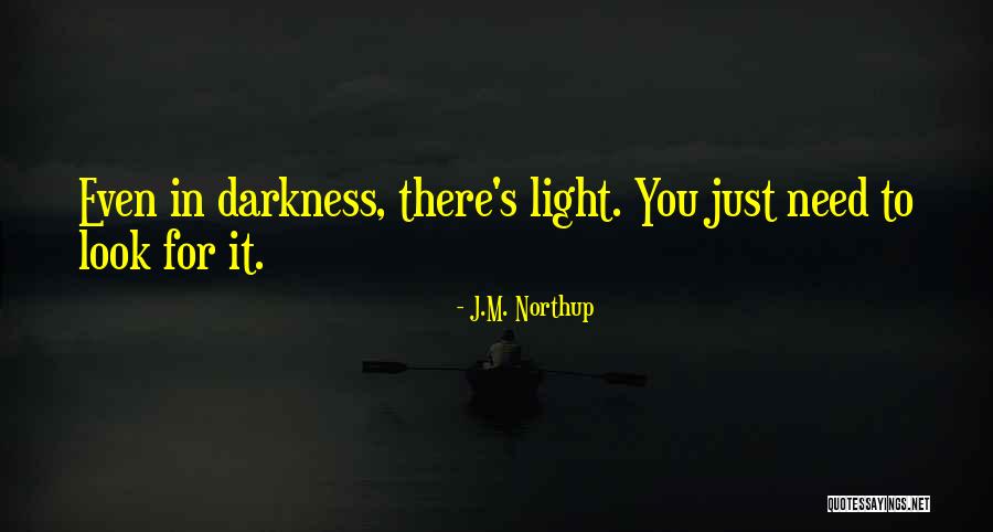 J.M. Northup Quotes 834597 J.M. Northup Quotes 834597