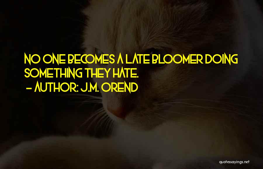 J.M. Orend Quotes 1604602