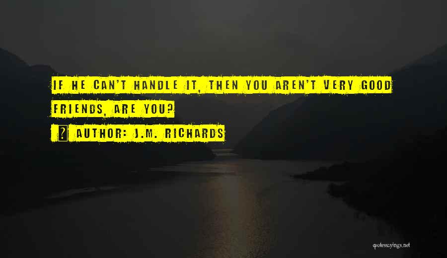 J.M. Richards Quotes 1548964