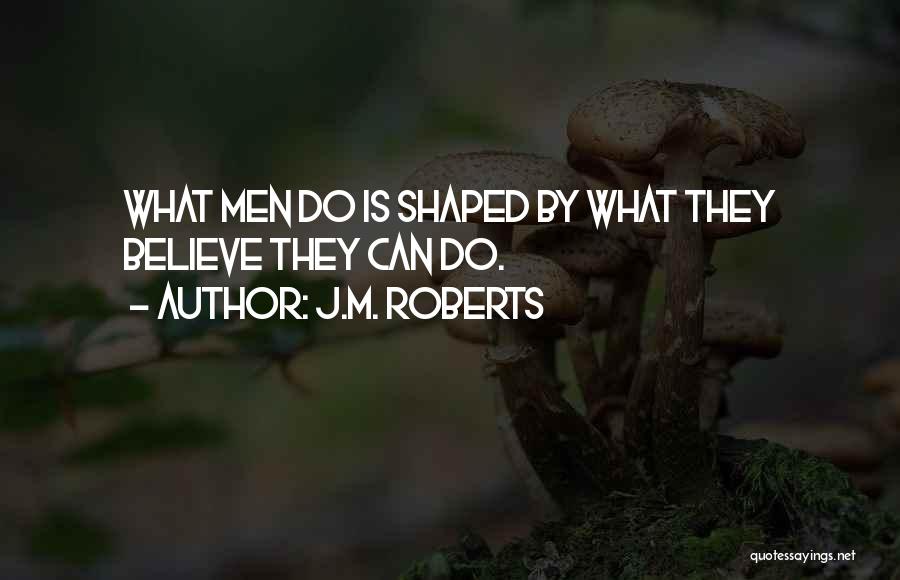 J.M. Roberts Quotes 1132185