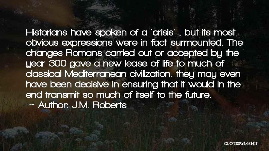 J.M. Roberts Quotes 1466401