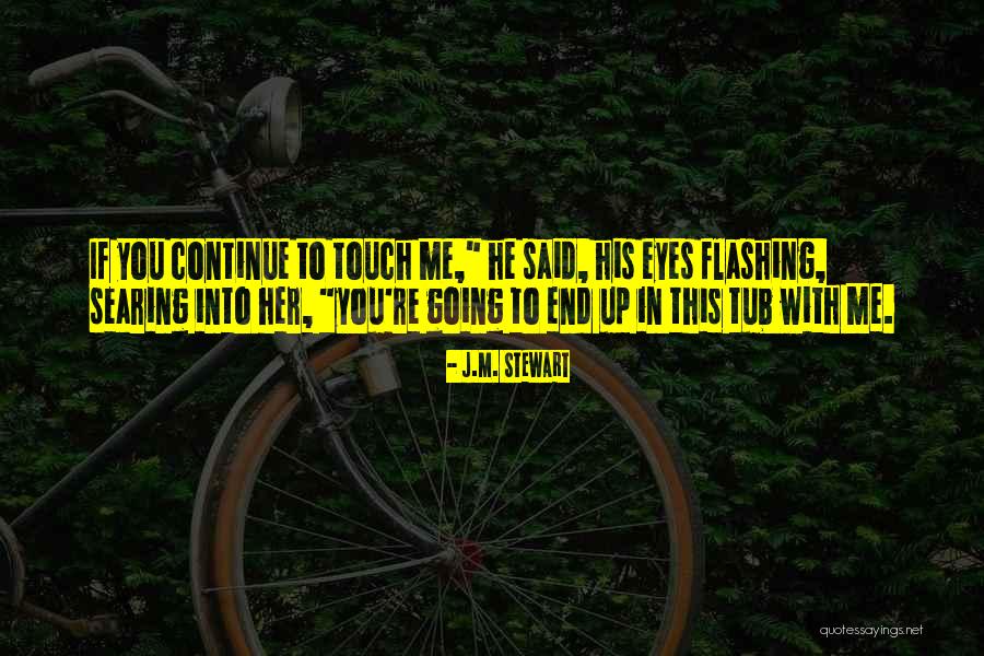 J.M. Stewart Quotes 377646 J.M. Stewart Quotes 377646