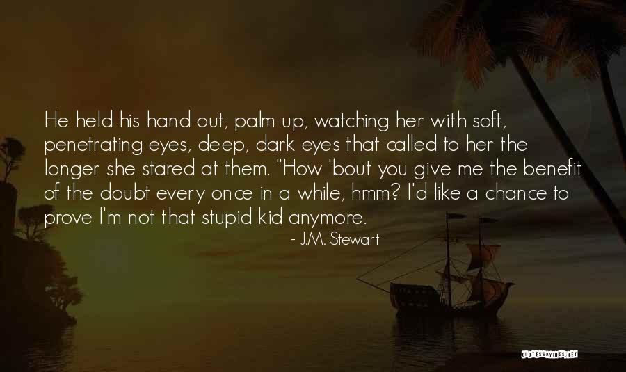J.M. Stewart Quotes 910729 J.M. Stewart Quotes 910729
