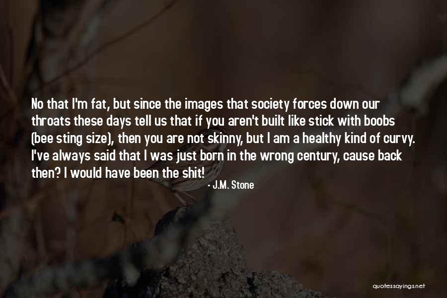 J.M. Stone Quotes 854514