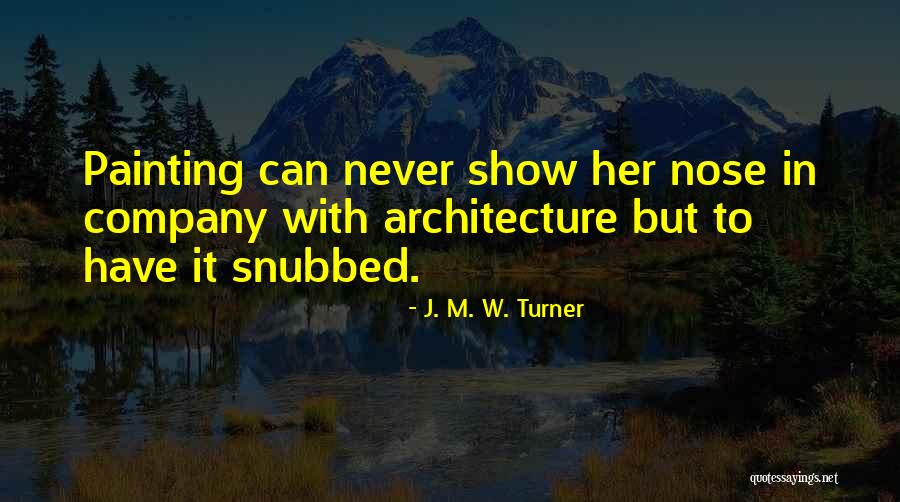 J. M. W. Turner Quotes 1468453