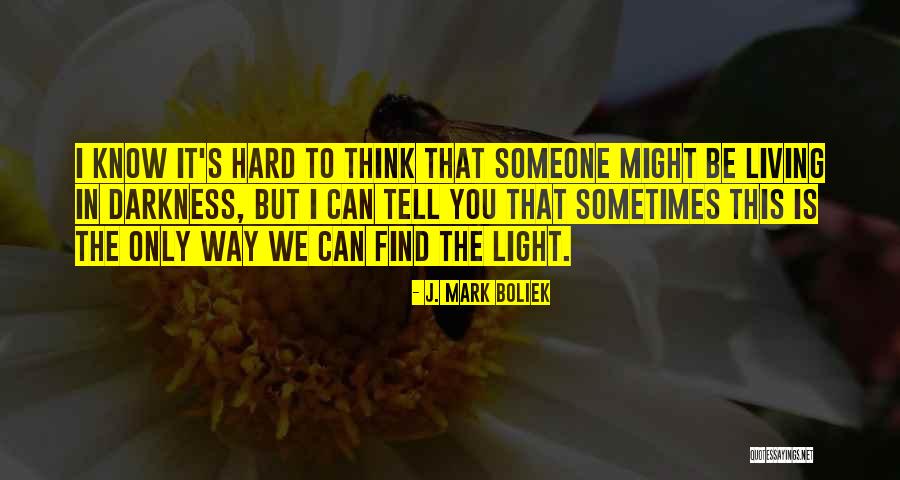 J. Mark Boliek Quotes 1864737 J. Mark Boliek Quotes 1864737