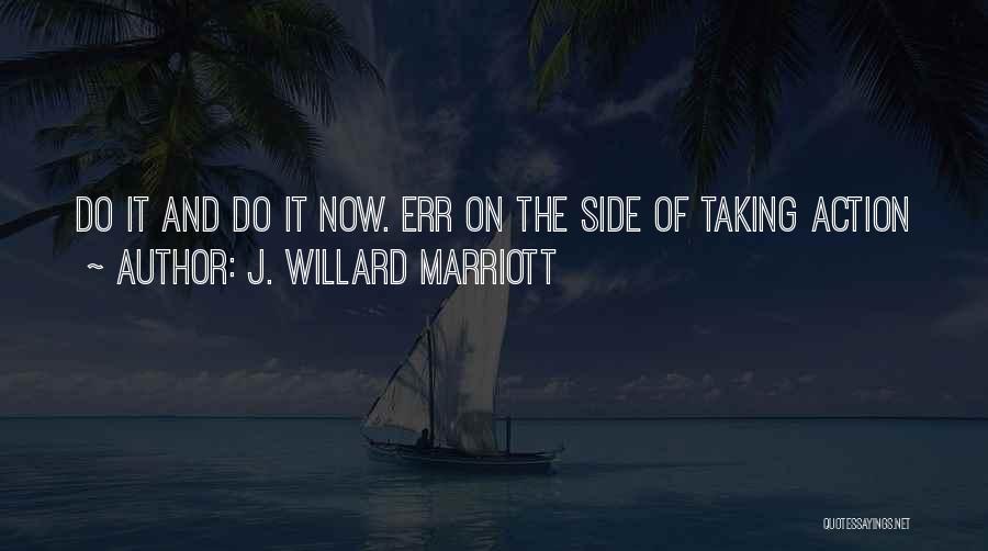 J Marriott Quotes By J. Willard Marriott