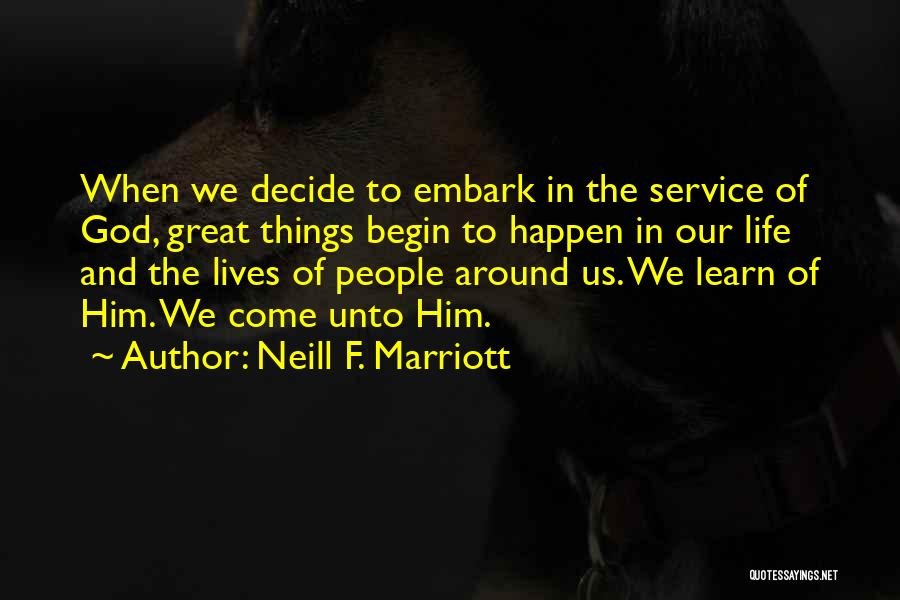 J Marriott Quotes By Neill F. Marriott