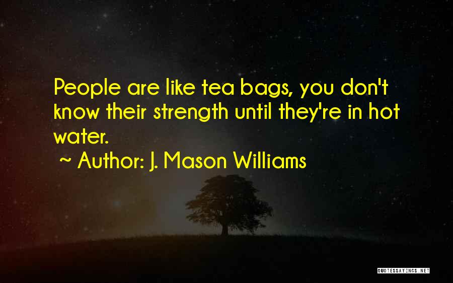 J. Mason Williams Quotes 1145790