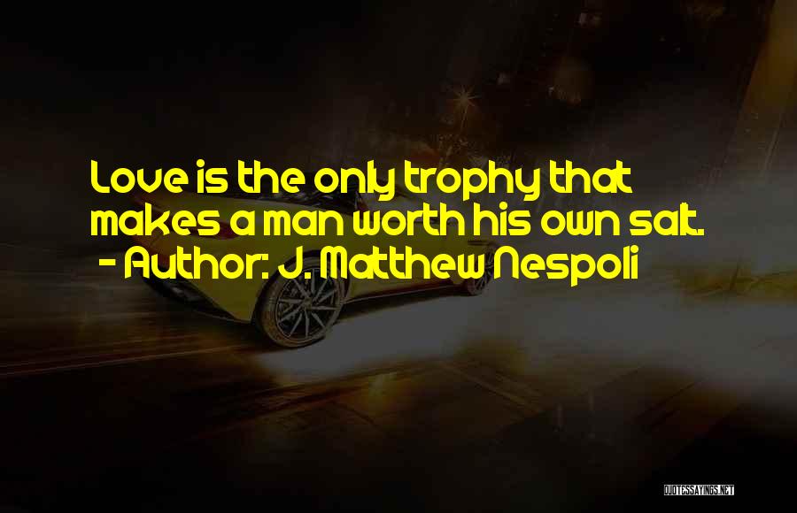J. Matthew Nespoli Quotes 1133553