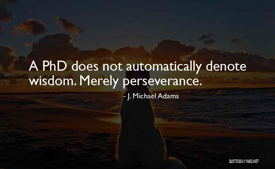 J. Michael Adams Quotes 1095900