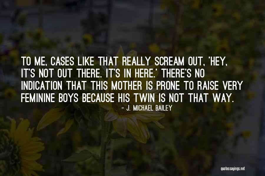 J. Michael Bailey Quotes 2111255 J. Michael Bailey Quotes 2111255