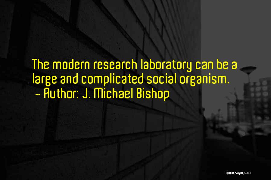 J. Michael Bishop Quotes 707041