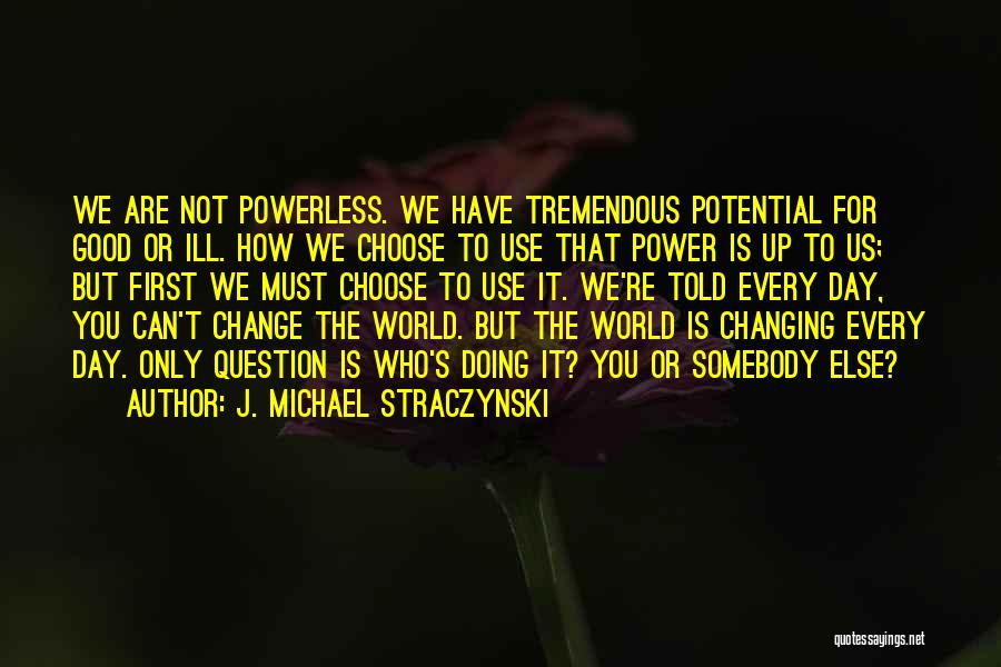 J. Michael Straczynski Quotes 1272370