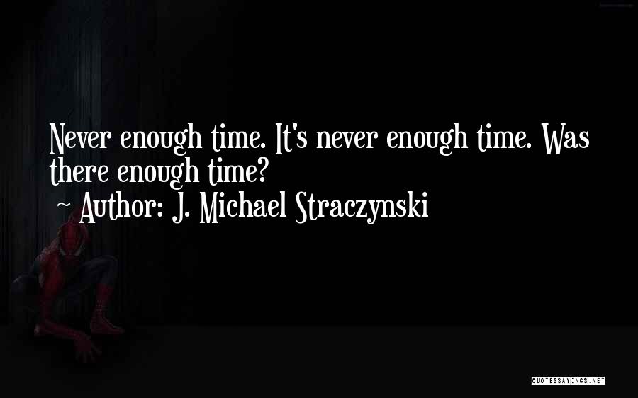 J. Michael Straczynski Quotes 1486753